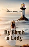 By Birth a Lady (eBook, ePUB)