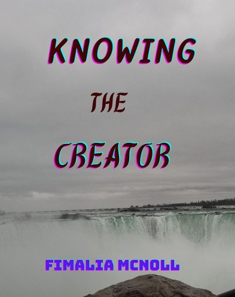 Knowing the Creator (eBook, ePUB) Knowing the Creator (eBook, ePUB)