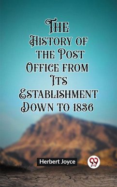 History of the Post Office from Its Establishment Down to 1836 (eBook, ePUB) - Joyce, Herbert