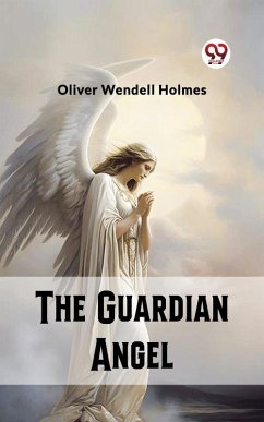 Guardian Angel (eBook, ePUB) - Wendell, Holmes Oliver