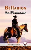 Bellarion The Fortunate A Romance (eBook, ePUB)