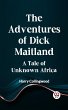 Adventures of Dick Maitland A Tale of... - Bild 1