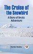 Cruise of the Snowbird A Story of... - Bild 1