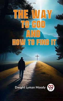 Way to God and How to Find It (eBook, ePUB) - Lyman, Moody Dwight