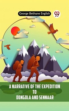 Narrative of the Expedition to Dongola and Sennaar (eBook, ePUB) - Bethune, English George