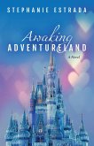 Awaking Adventureland: A Novel (eBook, ePUB) Awaking Adventureland: A Novel (eBook, ePUB)