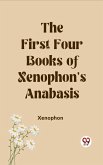 First Four Books of Xenophon's Anabasis (eBook, ePUB)