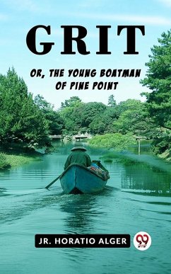 Cover Grit Or, The Young Boatman Of Pine Point (eBook, ePUB)