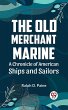 Old Merchant Marine A CHRONICLE OF... - Bild 1
