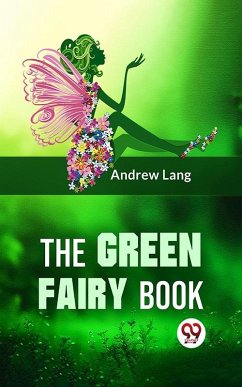 Green Fairy Book (eBook, ePUB) - Andrew, Lang Ed