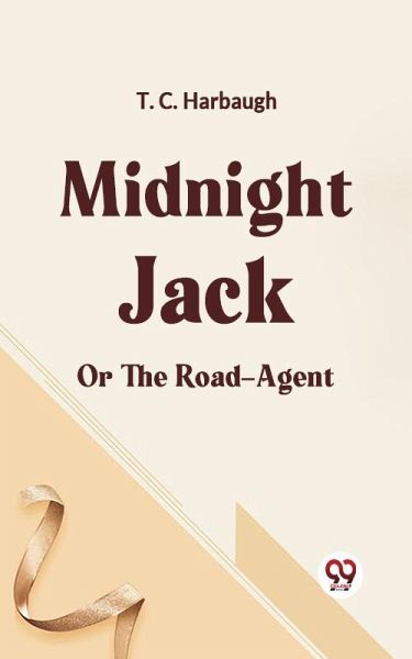 Midnight Jack OR THE ROAD-AGENT (eBook, ePUB)