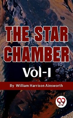 Star Chamber Vol-I (eBook, ePUB) - Harrison, Ainsworth William