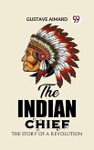 Indian Chief The Story of a Revolution (eBook, ePUB)