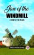 Jan of the Windmill A Story of the... - Bild 1