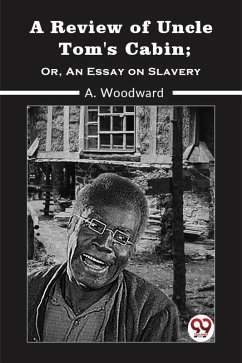 Cover Review of Uncle Tom's Cabin; OR, AN ESSAY ON SLAVERY (eBook, ePUB)