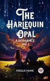 Harlequin Opal A Romance Vol. I (eBook, ePUB) Harlequin Opal A Romance Vol. I (eBook, ePUB)