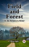 Field and Forest Or, The Fortunes of a Farmer (eBook, ePUB)