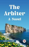 Arbiter A NOVEL (eBook, ePUB)
