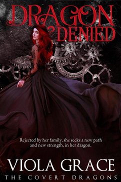 Dragon Denied (The Covert Dragons, #7) (eBook, ePUB) - Grace, Viola