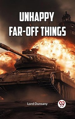 UNHAPPY FAR-OFF THINGS (eBook, ePUB) - LordDunsany