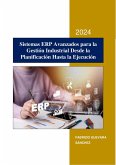 Sistemas ERP Avanzados para la Gestión Industrial Desde la Planificación Hasta la Ejecución (eBook, ePUB) Sistemas ERP Avanzados para la Gestión Industrial Desde la Planificación Hasta la Ejecución (eBook, ePUB)