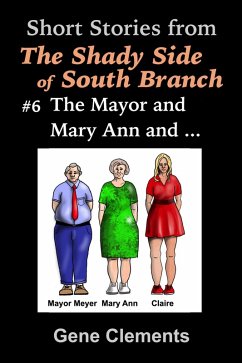 The Mayor and Mary Ann and ... (The Shady Side of South Branch, #6) (eBook, ePUB) - Clements, Gene