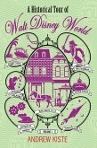 A Historical Tour of Walt Disney World: Volume 1 (eBook, ePUB) A Historical Tour of Walt Disney World: Volume 1 (eBook, ePUB)