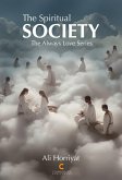 The Spiritual Society (The Always Love Series) (eBook, ePUB) The Spiritual Society (The Always Love Series) (eBook, ePUB)