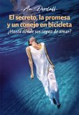 El secreto, la promesa y un conejo en bicicleta (eBook, ePUB) El secreto, la promesa y un conejo en bicicleta (eBook, ePUB)