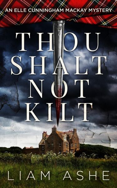 Thou Shalt Not Kilt: An Elle Cunningham Mackay Mystery (Elle Cunningham Mackay Mysteries, #1) (eBook, ePUB)