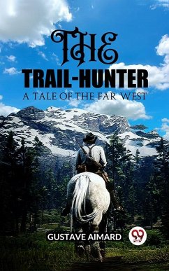 Cover Trail-Hunter A Tale of the Far West (eBook, ePUB)