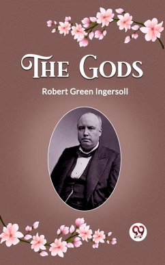 Gods (eBook, ePUB) - Green, Ingersoll Robert