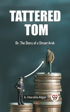 Cover Tattered Tom Or, The Story of a Street Arab (eBook, ePUB)