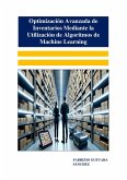 Optimización Avanzada de Inventarios Mediante la Utilización de Algoritmos de Machine Learning (eBook, ePUB) Optimización Avanzada de Inventarios Mediante la Utilización de Algoritmos de Machine Learning (eBook, ePUB)