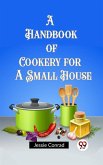 Handbook of Cookery for a Small House (eBook, ePUB) Handbook of Cookery for a Small House (eBook, ePUB)