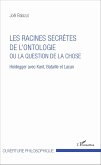 Les racines secrètes de l'ontologie ou la question de la chose (eBook, PDF)
