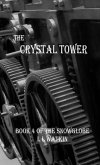 The Crystal Tower (The Snowglobe, #4) (eBook, ePUB) The Crystal Tower (The Snowglobe, #4) (eBook, ePUB)