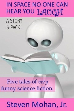 In Space No One Can Hear You Laugh (eBook, ePUB) - Mohan, Steven
