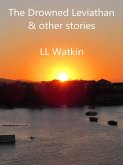 The Drowned Leviathan and Other Stories (LL Watkin Collections, #2) (eBook, ePUB)