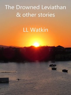 Cover The Drowned Leviathan and Other Stories (LL Watkin Collections, #2) (eBook, ePUB)