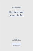 Die Taufe beim jungen Luther (eBook, PDF) Die Taufe beim jungen Luther (eBook, PDF)
