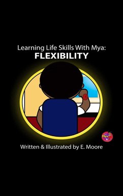 Learning Life Skills with Mya: Flexibility (Learning Life Skills with Mya Series, #7) (eBook, ePUB) - Moore, E.