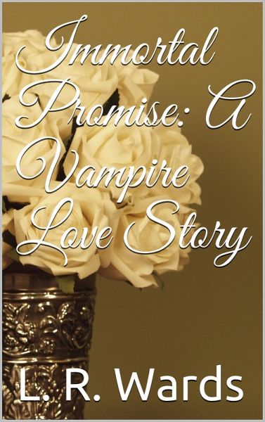 Immortal Promise: A Vampire Love Story (eBook, ePUB)