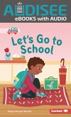 Let's Go to School (eBook, ePUB) Let's Go to School (eBook, ePUB)