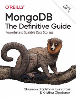MongoDB: The Definitive Guide (eBook, PDF) - Bradshaw, Shannon; Brazil, Eoin; Chodorow, Kristina