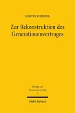 Zur Rekonstruktion des Generationenvertrages (eBook, PDF) Zur Rekonstruktion des Generationenvertrages (eBook, PDF)