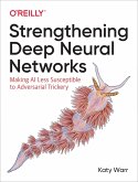 Strengthening Deep Neural Networks (eBook, PDF) Strengthening Deep Neural Networks (eBook, PDF)