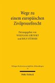 Wege zu einem europäischen Zivilprozeßrecht (eBook, PDF)