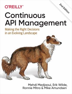 Continuous API Management (eBook, ePUB) - Medjaoui, Mehdi; Wilde, Erik; Mitra, Ronnie; Amundsen, Mike