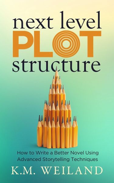 Next Level Plot Structure (Helping Writers Become Authors, #12) (eBook, ePUB) Next Level Plot Structure (Helping Writers Become Authors, #12) (eBook, ePUB)
